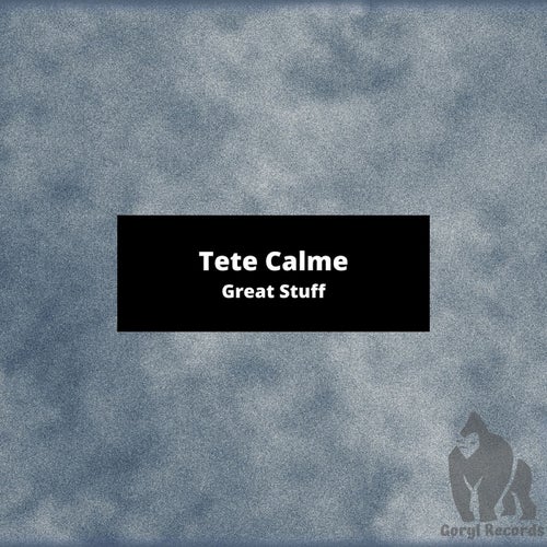 Tete Calme – Great Stuff [GRC023]